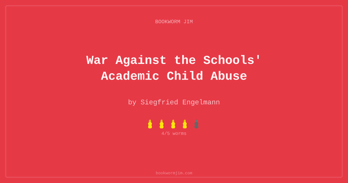 War Against the Schools' Academic Child Abuse by Siegfried Engelmann ...